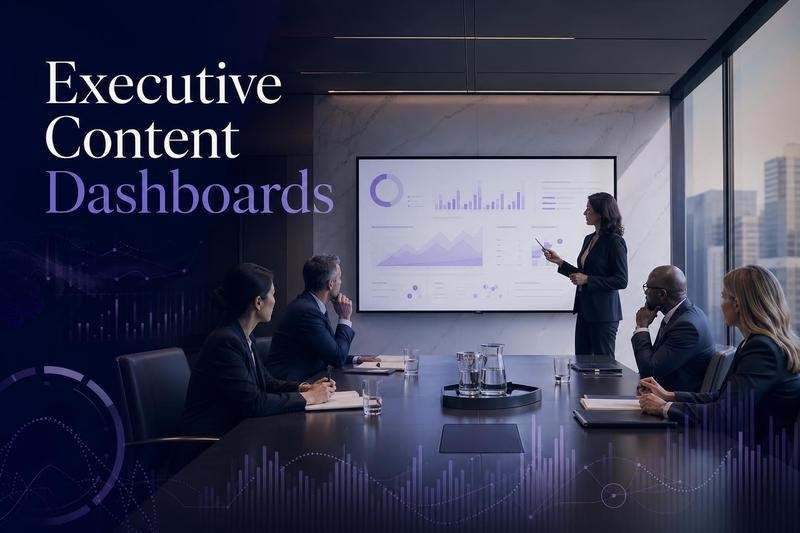 Executive Content Dashboards: What Marketing Leaders Actually Need to See